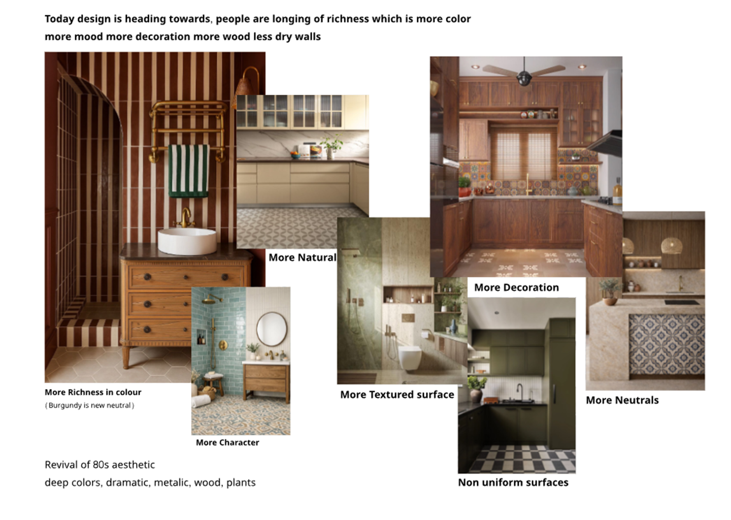 Rich colour, wood, texture and decoration